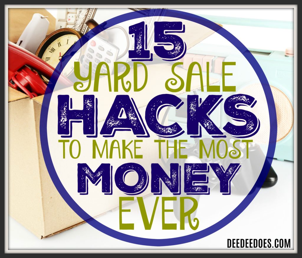 15 YARD SALE IDEAS TIPS TRICKS HACKS MAKE EXTRA MONEY HOME