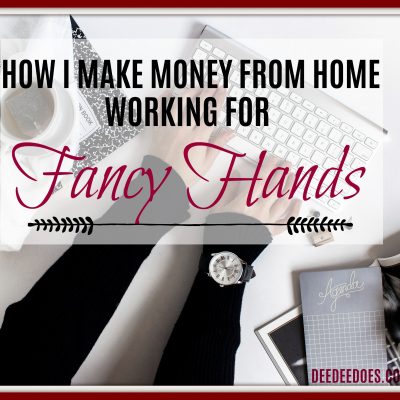 How I Make Money from Home Working for Fancy Hands – Anytime I Want to!