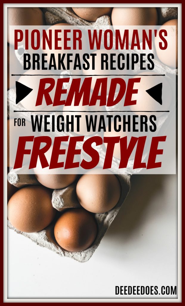 Pioneer Woman's Breakfast Recipes remade Weight Watchers Freestyle Way