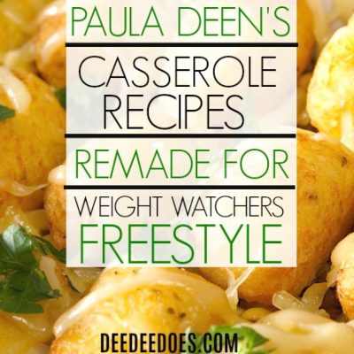 Paula Deen’s Fantastic Casserole Recipes Remade for Weight Watchers Blue Plan
