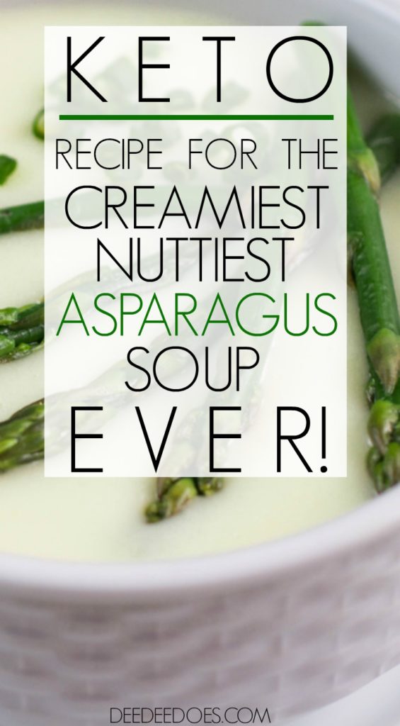 Delicious Creamiest Nuttiest Asparagus Soup Keto 