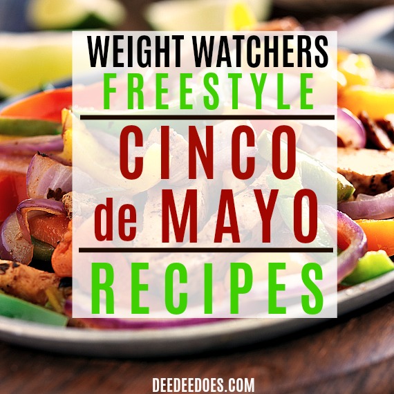 Weight Watchers Freestyle Cinco De Mayo Recipes Galore