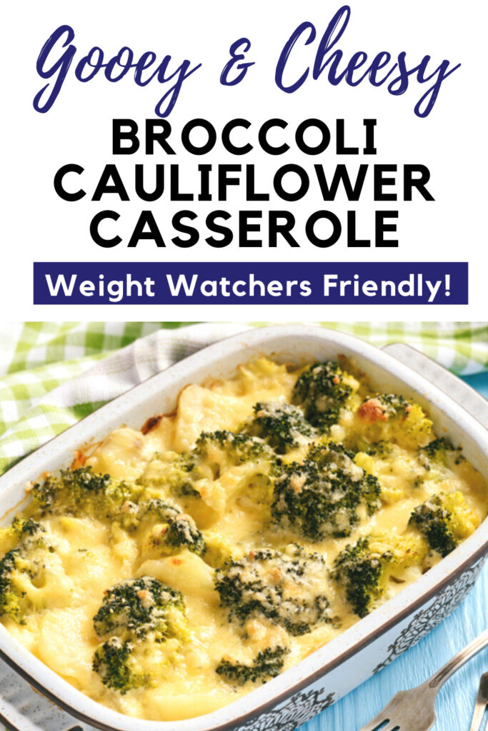 Weight Watchers Gooey & Cheesy Broccoli Cauliflower Casserole