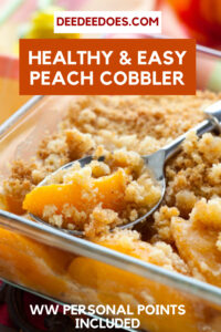 WW Personal Points Peach Cobbler - Healthy & Easy