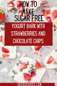 PINTEREST PIN FOR How to Make Sugar Free Frozen Yogurt Bark with Strawberries & Chocolate Chips